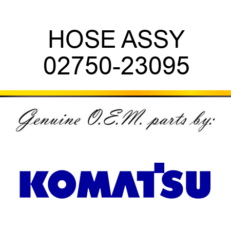 HOSE ASSY 02750-23095