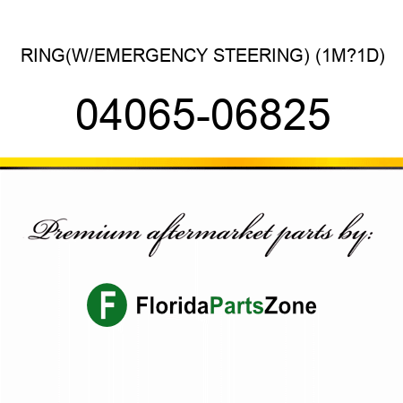 RING,(W/EMERGENCY STEERING) (1M?1D) 04065-06825