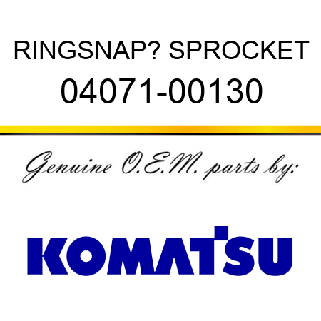 RING,SNAP? SPROCKET 04071-00130