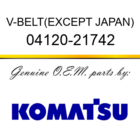 V-BELT,(EXCEPT JAPAN) 04120-21742