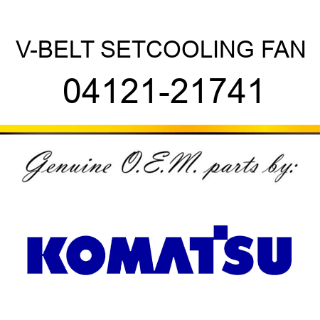 V-BELT SET,COOLING FAN 04121-21741