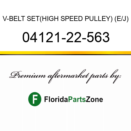 V-BELT SET,(HIGH SPEED PULLEY) (E/J) 04121-22-563