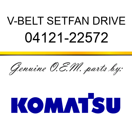 V-BELT SET,FAN DRIVE 04121-22572