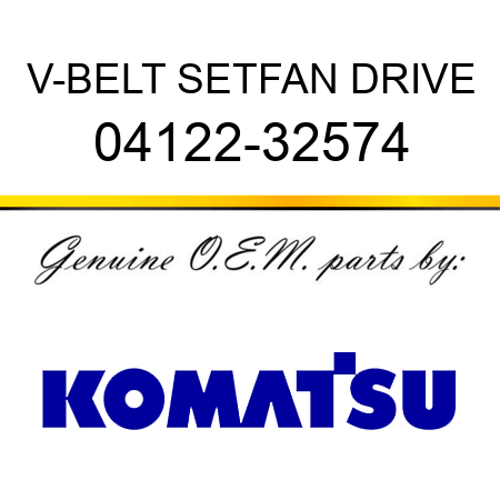 V-BELT SET,FAN DRIVE 04122-32574