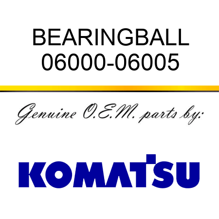 BEARING,BALL 06000-06005