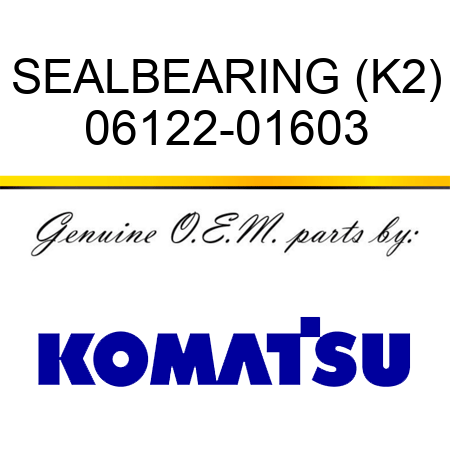 SEAL,BEARING (K2) 06122-01603
