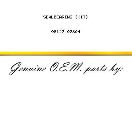 SEAL,BEARING (KIT) 06122-02804
