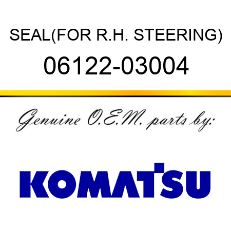 SEAL,(FOR R.H. STEERING) 06122-03004