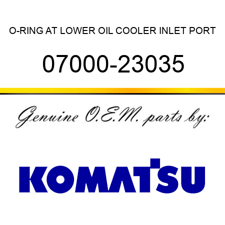 O-RING, AT LOWER OIL COOLER INLET PORT 07000-23035