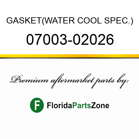 GASKET,(WATER COOL SPEC.) 07003-02026