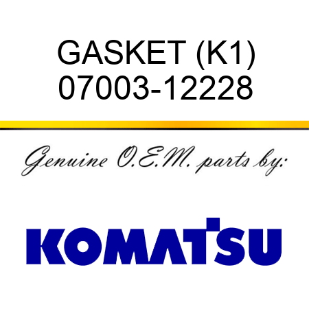 GASKET (K1) 07003-12228