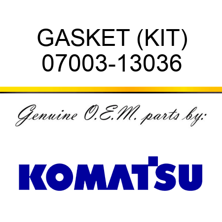 GASKET (KIT) 07003-13036