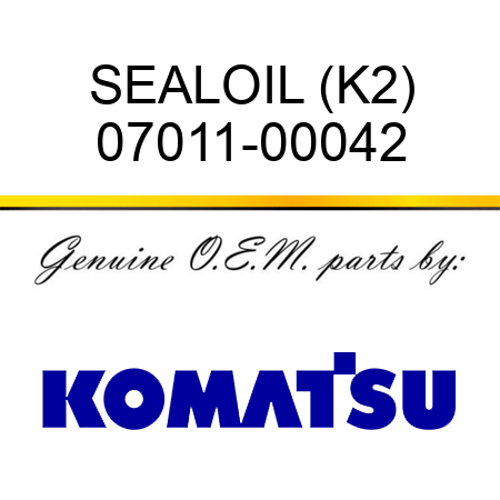 SEAL,OIL (K2) 07011-00042