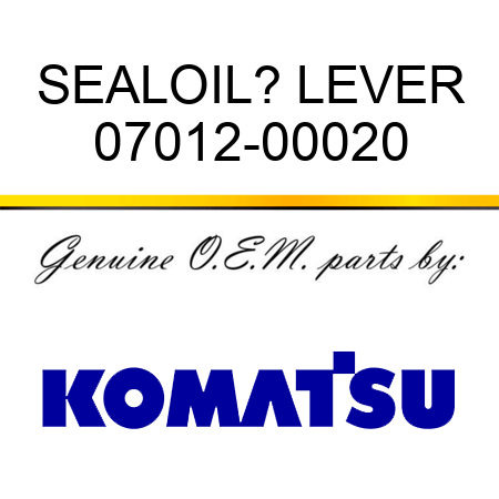 SEAL,OIL? LEVER 07012-00020