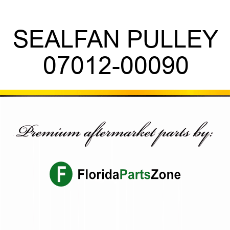 SEAL,FAN PULLEY 07012-00090
