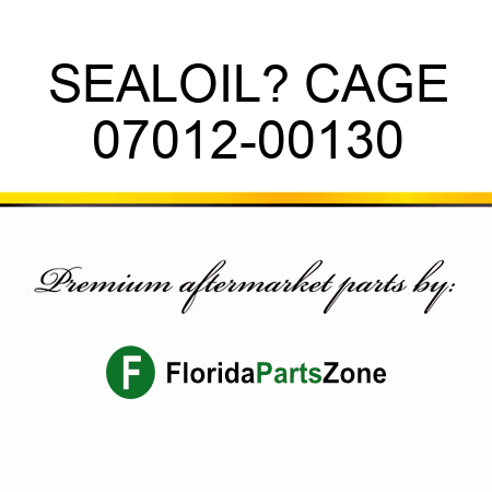 SEAL,OIL? CAGE 07012-00130