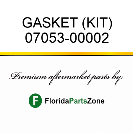 GASKET (KIT) 07053-00002