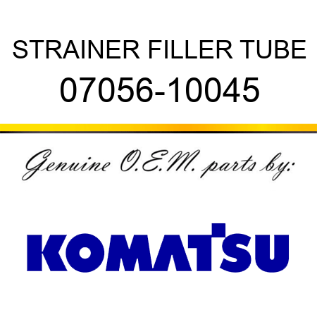 STRAINER, FILLER TUBE 07056-10045