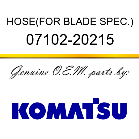 HOSE,(FOR BLADE SPEC.) 07102-20215