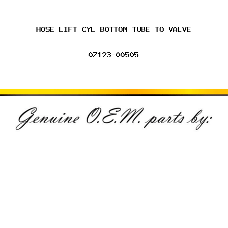 HOSE, LIFT CYL BOTTOM TUBE TO VALVE 07123-00505