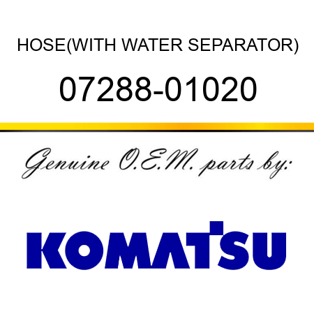 HOSE,(WITH WATER SEPARATOR) 07288-01020