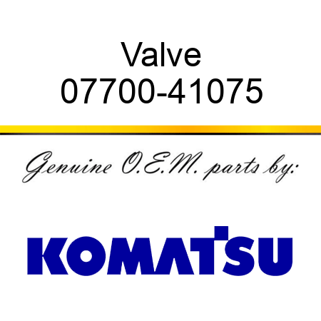 Valve 07700-41075