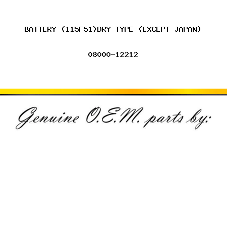 BATTERY (115F51),DRY TYPE (EXCEPT JAPAN) 08000-12212