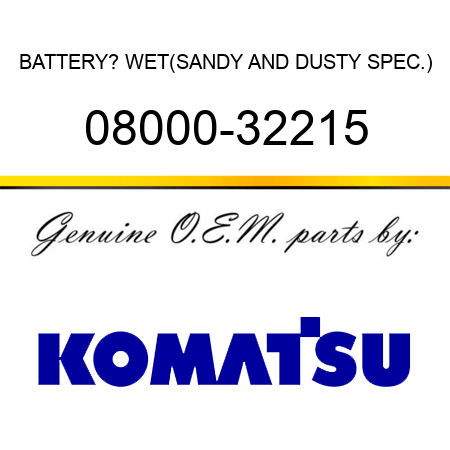 BATTERY? WET,(SANDY AND DUSTY SPEC.) 08000-32215