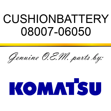 CUSHION,BATTERY 08007-06050