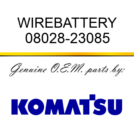 WIRE,BATTERY 08028-23085