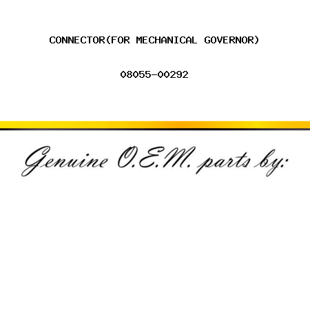 CONNECTOR,(FOR MECHANICAL GOVERNOR) 08055-00292