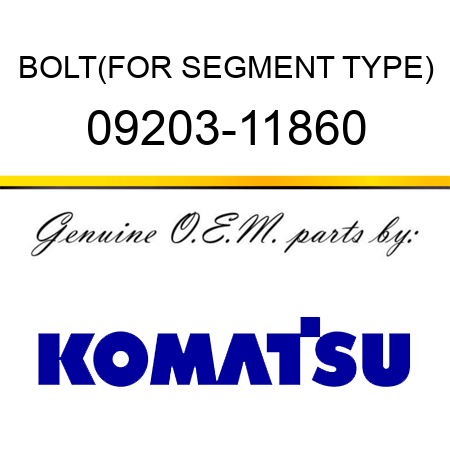BOLT,(FOR SEGMENT TYPE) 09203-11860
