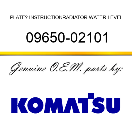 PLATE? INSTRUCTION,RADIATOR WATER LEVEL 09650-02101