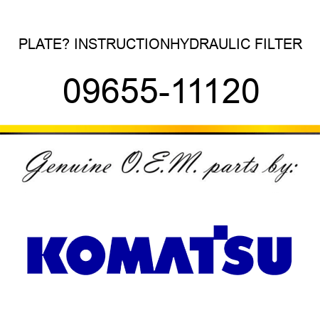 PLATE? INSTRUCTION,HYDRAULIC FILTER 09655-11120