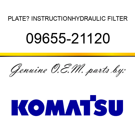 PLATE? INSTRUCTION,HYDRAULIC FILTER 09655-21120