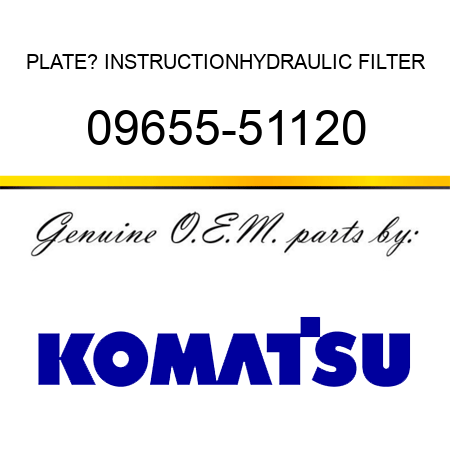 PLATE? INSTRUCTION,HYDRAULIC FILTER 09655-51120