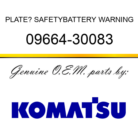 PLATE? SAFETY,BATTERY WARNING 09664-30083
