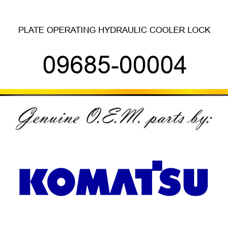 PLATE, OPERATING, HYDRAULIC COOLER LOCK 09685-00004