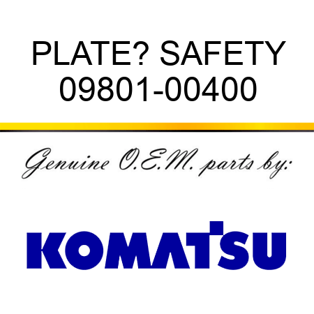 PLATE? SAFETY 09801-00400