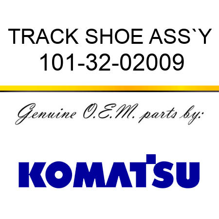 TRACK SHOE ASS`Y 101-32-02009