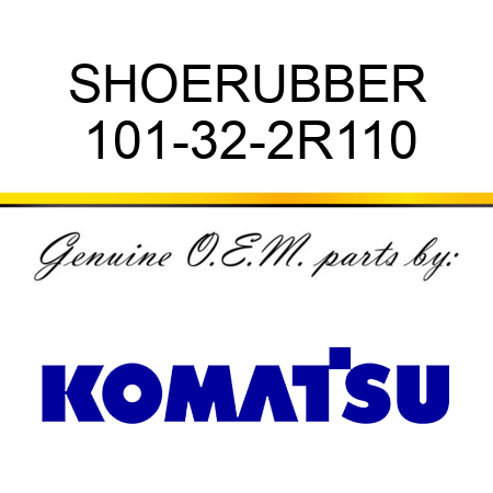 SHOE,RUBBER 101-32-2R110