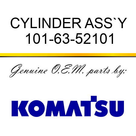 CYLINDER ASS`Y 101-63-52101