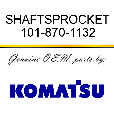 SHAFT,SPROCKET 101-870-1132