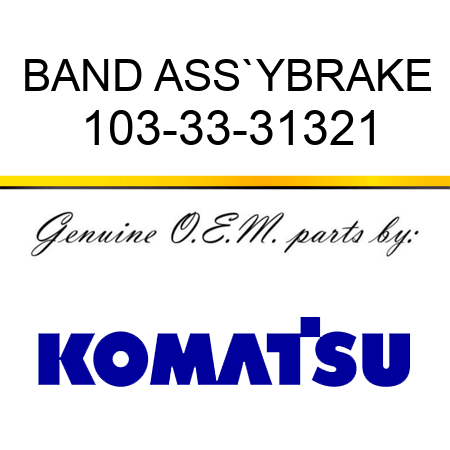BAND ASS`Y,BRAKE 103-33-31321