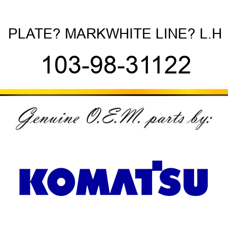 PLATE? MARK,WHITE LINE? L.H 103-98-31122