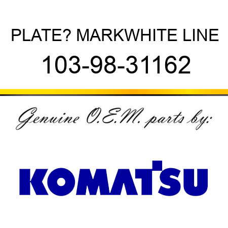 PLATE? MARK,WHITE LINE 103-98-31162