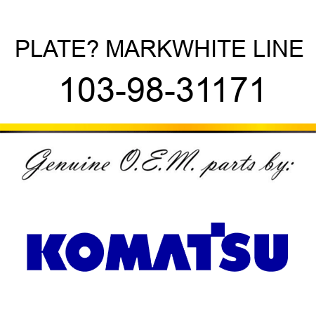 PLATE? MARK,WHITE LINE 103-98-31171