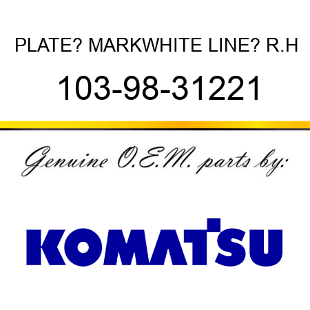 PLATE? MARK,WHITE LINE? R.H 103-98-31221