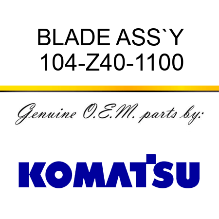 BLADE ASS`Y 104-Z40-1100