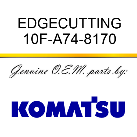 EDGE,CUTTING 10F-A74-8170